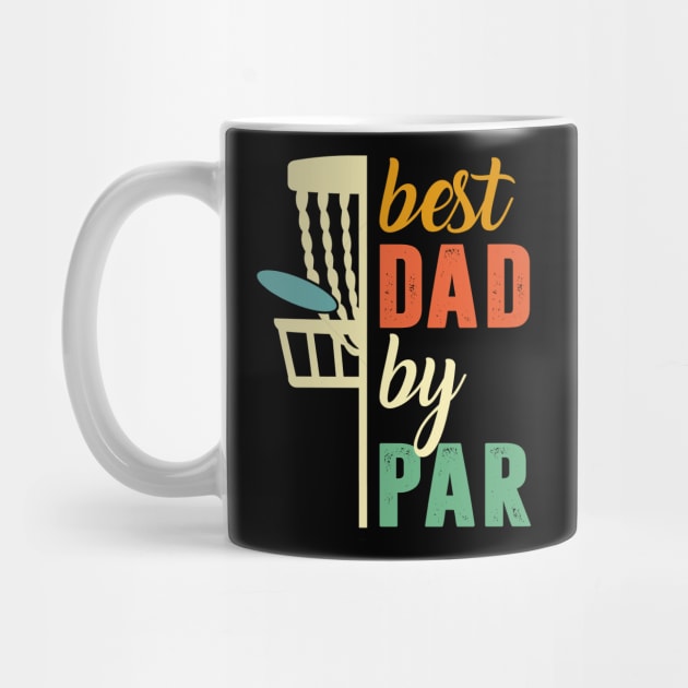 Disc Golf Best Dad By Par by Pelman